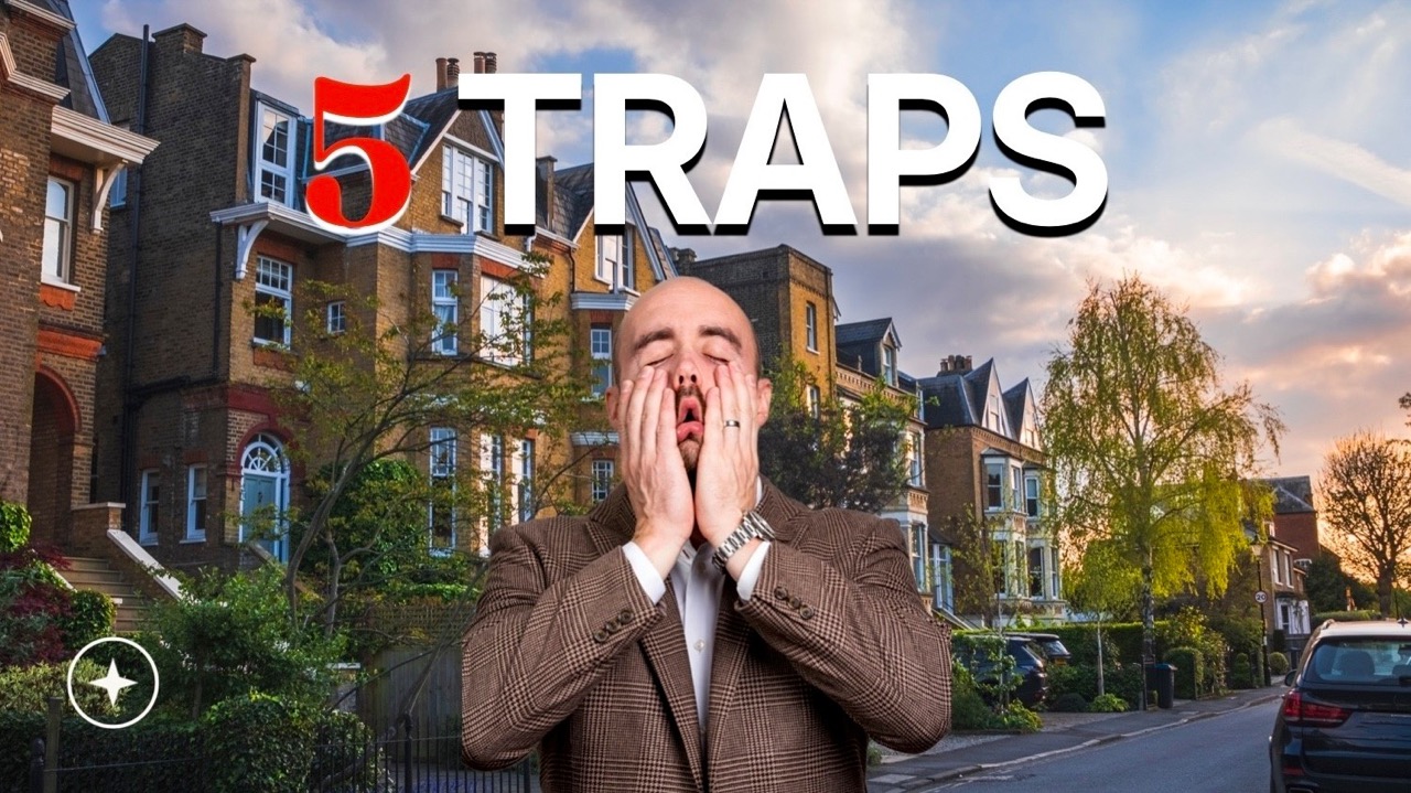 5 Traps — London Property Traps Every Overseas Buyer Faces